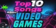 top 10 songs about video games